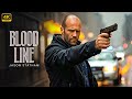 BLOOD LINE Best Action Movie Jason Statham Full Movie 4K Ultra Actionmovies