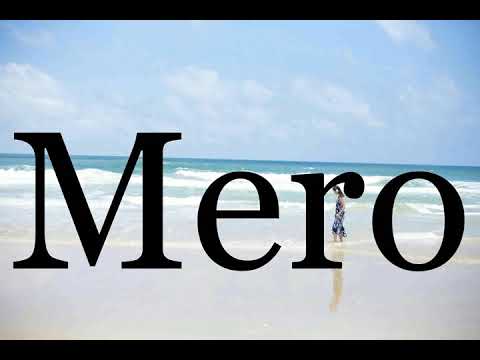 How To Pronounce Mero🌈🌈🌈🌈🌈🌈Pronunciation Of Mero