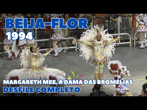 BEIJA-FLOR 1994 | MARGARETH MEE, A DAMA DAS BROMÉLIAS | DESFILE COMPLETO | CARNAVAL RIO DE JANEIRO