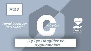 C Programlama - 27 : İç İçe Döngüler ve Uygulamaları