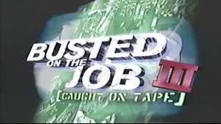 Busted On The Job: Caught On Tape 3 (1998)