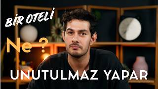 Bir oteli ne unutulmaz yapar?