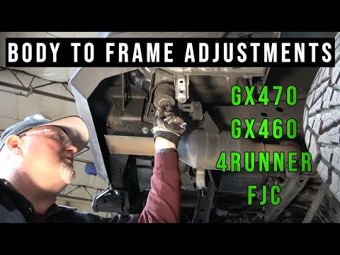 Body to Frame Adjustments for GX470, GX460, 4Runner and FJ Cruiser