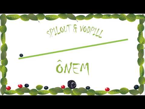 Spilout & Vodpill - Ônem