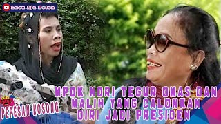 Download lagu MPOK NORI TEGUR OMAS, DAN MALIH YANG CALONKAN DIRI JADI PRESIDEN - PEPESAN KOSONG mp3