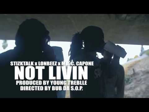 StizkTalk - Not Livin ft. LonBeez x M.A.C. Capone (prod. Young Treblle) [Official Audio]