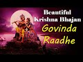 Beautiful Krishna Bhajan Govinda Radhe Powerful Krishna Mantra Relaxing Music Krishna Songs