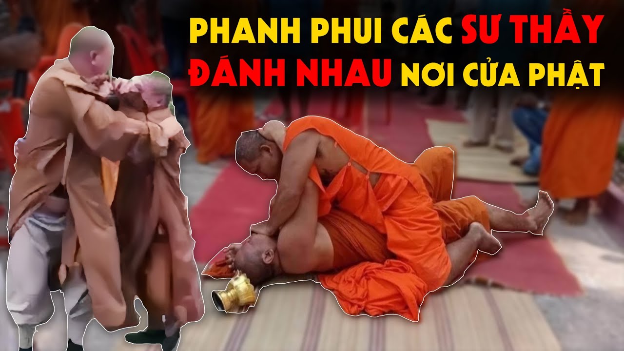 Vạch Trần các Sư Thầy ĐÁNH NHAU nơi Cửa Phật