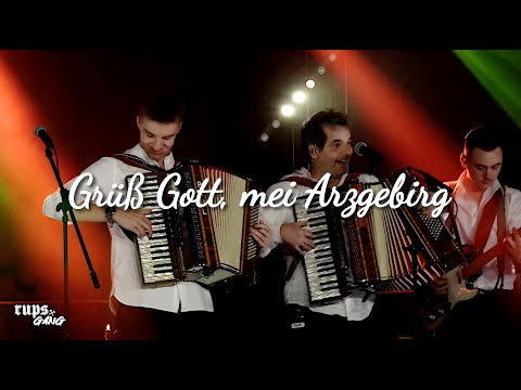 RUPS GANG - Grüß Gott, mei Arzgebirg (LIVE)