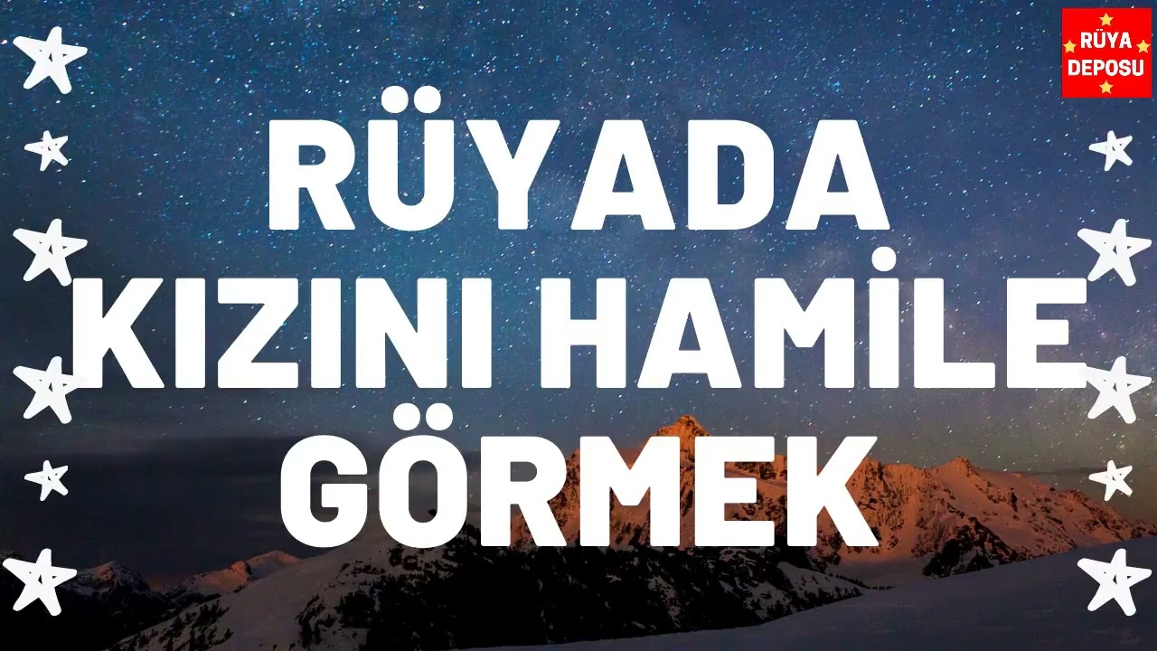 Rüyada Kızını Hamile Görmek Ne Anlama Gelir