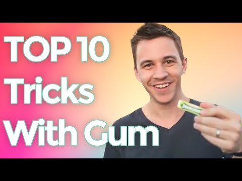 TOP 10 BEST MAGIC TRICKS With Gum