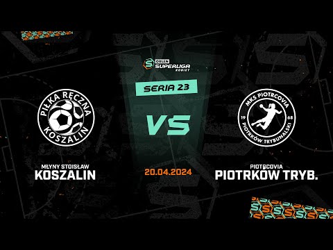 23. seria: Młyny Stoisław Koszalin - Piotrcovia Piotrków Tryb. [SKRÓT]