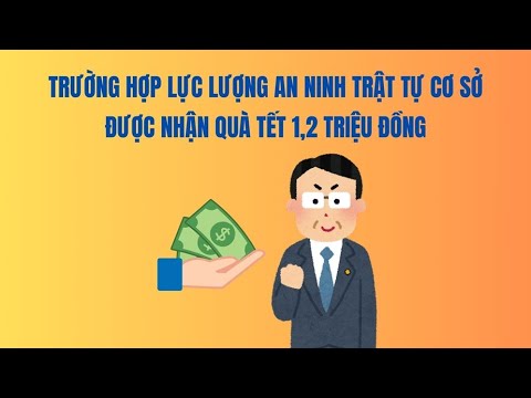 Trường hợp lực lượng an ninh trật tự cơ sở được nhận quà Tết 1,2 triệu đồng