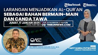 OASE: Larangan Menjadikan Al-Qur'an Sebagai Bahan Bermain-Main dan Canda Tawa
