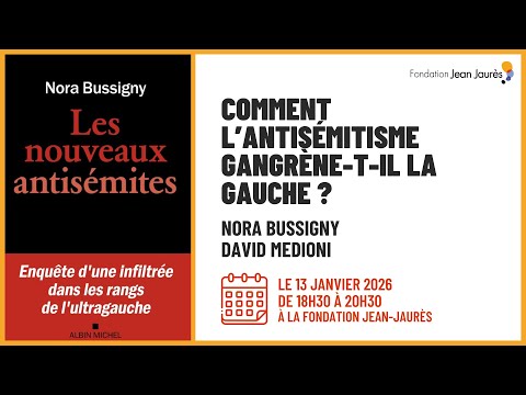 Comment l'antisémitisme gangrène-t-il la gauche ?