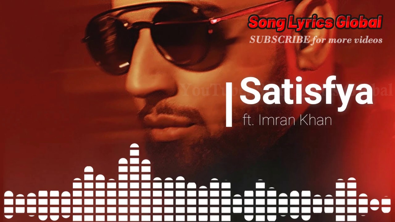 Khan mp3 imran songspk satisfya free download gma.rusticcuff.com Imran