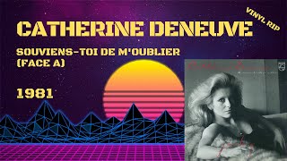 Catherine Deneuve - Souviens toi De M&#39;oublier (Face A) (1981)