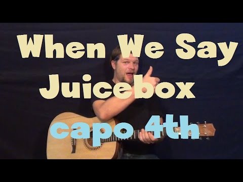 When We Say Juicebox (AJ Rafael) Easy Strum Guitar Lesson How to Play Tutorial Capo 4th Fret