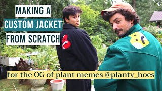 Making a Custom Jacket From Scratch (for plant meme legend @planty_hoes)