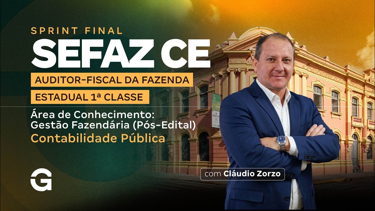 Sprint Final SEFAZ CE  - Auditor-Fiscal | Contabilidade Pública | Cláudio Zorzo