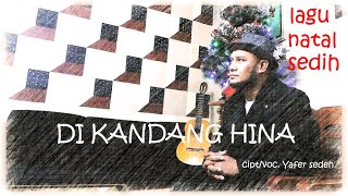 Download lagu LAGU NATAL SEDIH 'DI KANDANG HINA by Yafer sedeh(KAHORE grp) mp3 Download lagu LAGU NATAL SEDIH 'DI KANDANG HINA by Yafer sedeh(KAHORE grp) mp3