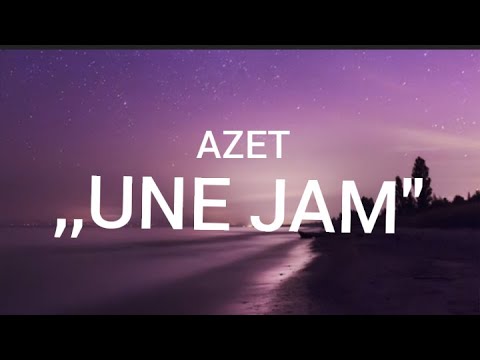 AZET ,,UNE JAM'' (Lyrics)