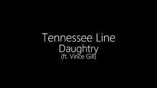 Daughtry (ft. Vince Gill) || Tennessee Line (Lyrics)