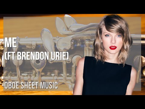 Oboe Sheet Music: How to play Me (ft Brendon Urie) by Taylor Swift