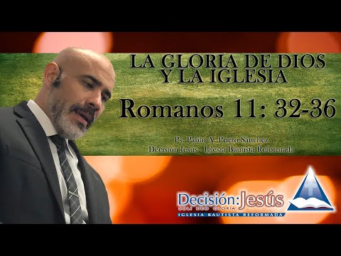 Romanos 11:32-36 - La Gloria de Dios y la Iglesia