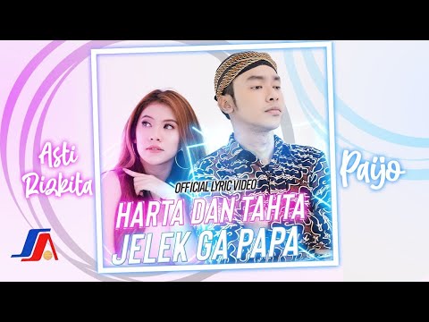 Paijo feat. Asti Rizkita - Harta dan Tahta Jelek Ga Papa (Official Lyric Video)