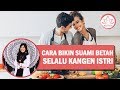 Panas Cara Membuat Suami Bahagia dan Betah di Rumah Selalu Kangen Istri, terupdate!