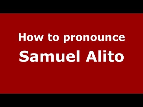 How to pronounce Samuel Alito