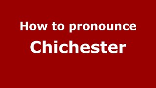 How to pronounce Chichester