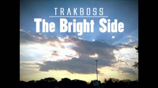 TrakBoss - The Bright Side [CDQ]