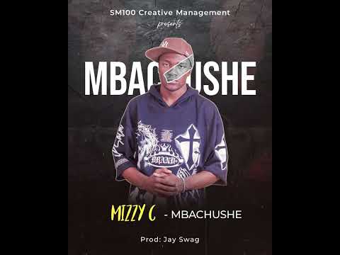 Mizzy C - Mbachushe