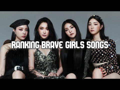 ranking every brave girls song