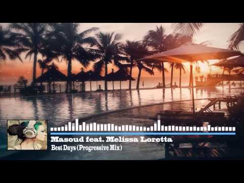 Masoud Feat Melissa Loretta - Best Days Mix