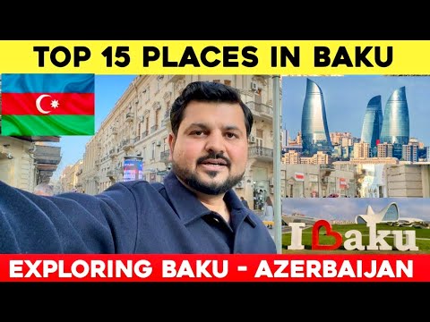 Top 15 places to visit in Baku Azerbaijan. Best things to do in Baku 2025