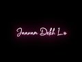 Jaanam Dekh Lo Mit Gayi Dooriyan Black Screen Status SRK Hit Song Trending WhatsApp Status