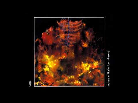 Coil ‎– Moon's Milk (In Four Phases) (Full Album)