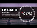 Ek Galti | (Moombah Chill Mix) | Dj KriiZ