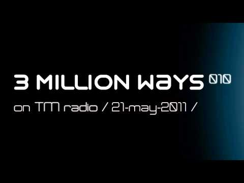 SCOP -3 Million Ways 010.2 @ TM Radio [ 21-may-2011 ]