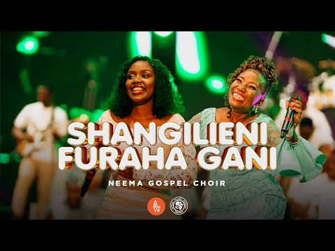 Neema Gospel Choir - Shangilieni //Furaha Gani (Live Music Video)