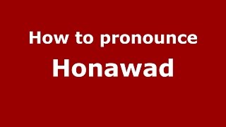 How to pronounce Honawad