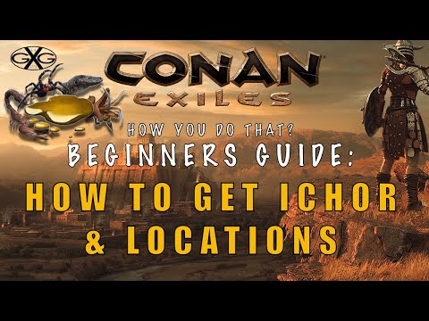 Conan Exiles Age of Sorcery: How You Do That? Ep8 Beginners Guide On How To Get Ichor & Locations