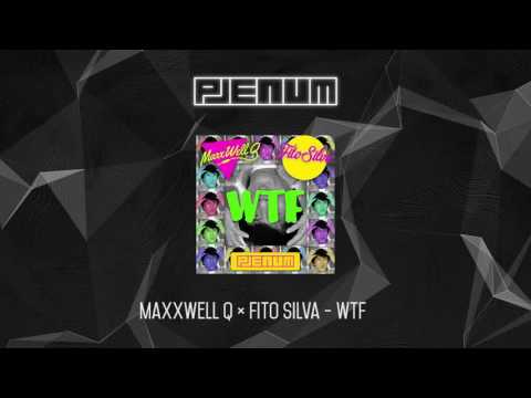 MaxxWell Q ✖ Fito Silva - WTF