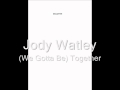 Jody Watley - We Gotta Be Together