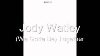 Jody Watley - We Gotta Be Together