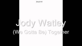 Jody Watley - We Gotta Be Together