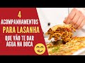 Melhores Acompanhamentos Para Lasanha